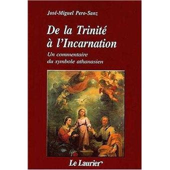 De la Trinité à l'Incarnation - Un commentaire du symbole athanasien