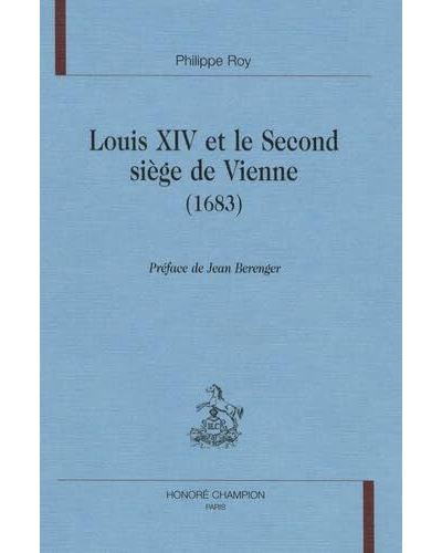Louis xiv et le second siege de vienne 1683