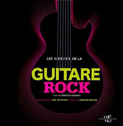 Les génies de la guitare rock - relié - Ernesto Assante, Adrian Belew,  Camille Fanler - Achat Livre | fnac