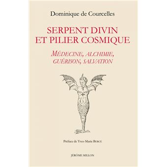 Serpent divin et pilier cosmique - Médecine, alchimie, guéri