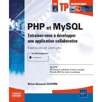 PHP et MySQL - Entraînez-vous à développer une application collaborative