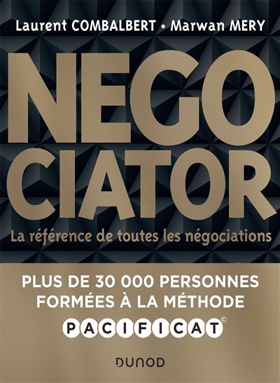 Negociator -  La référence de toutes les négociations - Prix Académie Sciences Commerciales - 2020 - Laurent Combalbert - broché