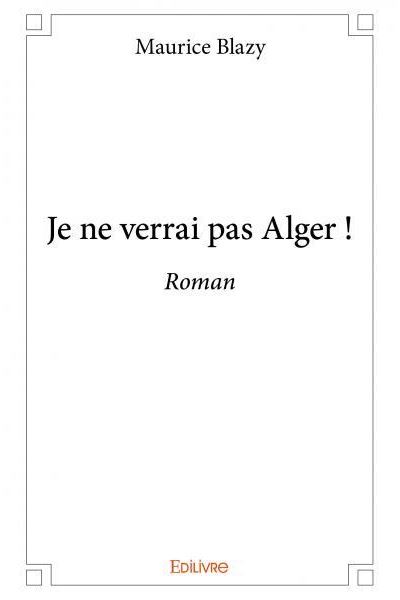 Je ne verrai pas Alger !