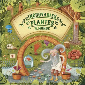 Incroyables plantes du monde