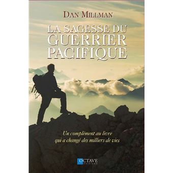 La Sagesse Du Guerrier Pacifique Un Complement Au Livre Broche Dan Millman Livre Tous Les Livres A La Fnac