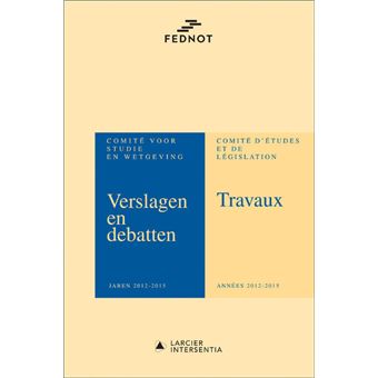 VerslagenetDebatten van het Comité voor Studie en Wetgeving 2012-2015/Travaux du Comité d'Etudesetde
