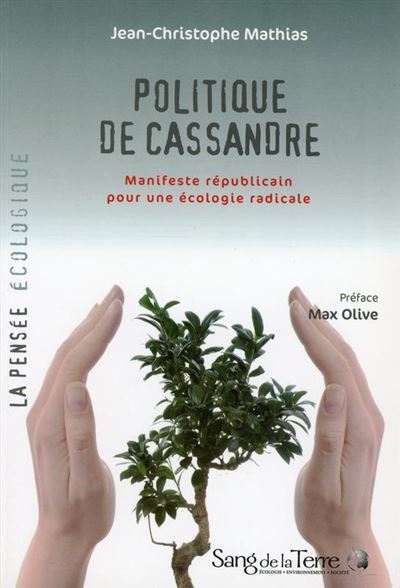 Politique de Cassandre - Manifeste républicain pour une écologie radicale