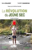 La révolution du Jeûne sec - Guide pratique