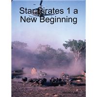Star Pirates 1 a New Beginning