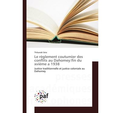 Le reglement coutumier des conflits au dahomey:fin du xvieme