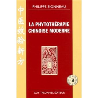 La phytothérapie chinoise moderne  broché  Philippe Sionneau  Achat