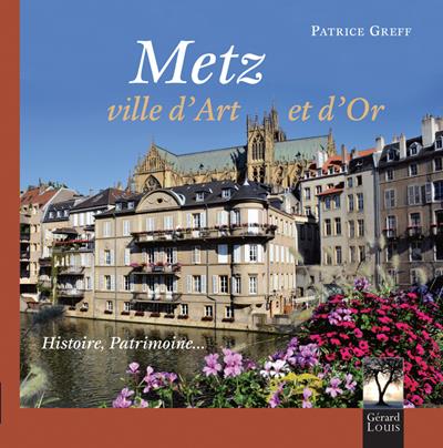 Metz, ville d'art et d'or