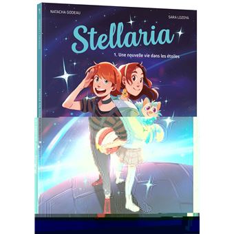 Stellaria - tome 1 - une nouvelle vie dans les étoiles