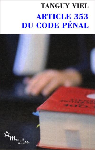 Article 353 du code penal - Tanguy Viel - Poche