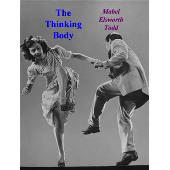 The Thinking Body - ebook (ePub) - Mabel Elsworth Todd - Achat ebook | fnac