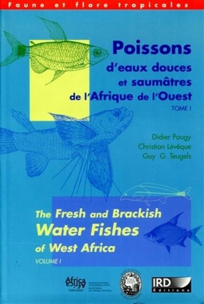 Poissons d'eaux douces et saumâtres de l'Afrique de l'Ouest Tome 1