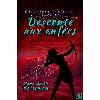 Descente aux enfers (Chroniques célestes - Livre III)