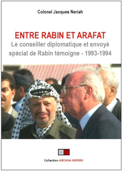 Entre Rabin et Arafat - Jacques Neriah - broché