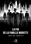 La fin de la famille Moretti