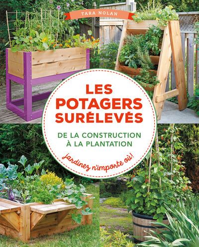 Potagers surélevés, de la construction à la plantation