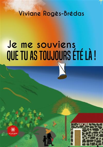 Je me souviens que tu as toujours été là ! - Rogès-Brédas Viviane - broché