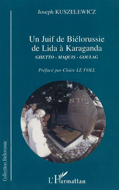 Un juif de Biélorussie de Lida à Karaganda - Joseph Kuszelewicz - broché