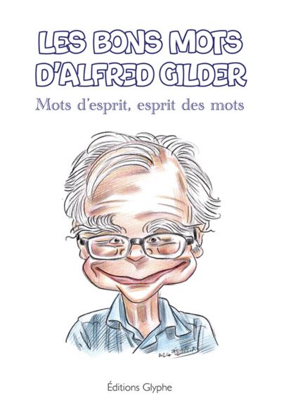 Les bons mots d'Alfred Gilder