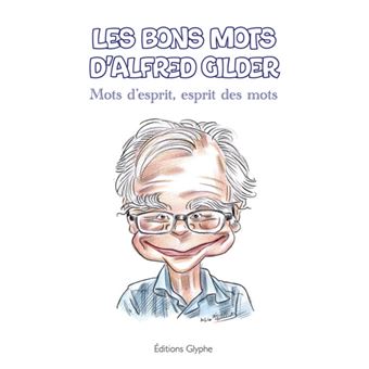 Les bons mots d'Alfred Gilder