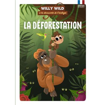 Willy Wild - La déforestation