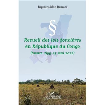 Recueil des lois foncières en République du Congo