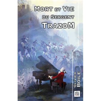 Mort et vie du sergent Trazom