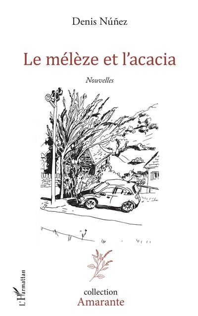 Le mélèze et l'acacia - Denis Nunez - broché