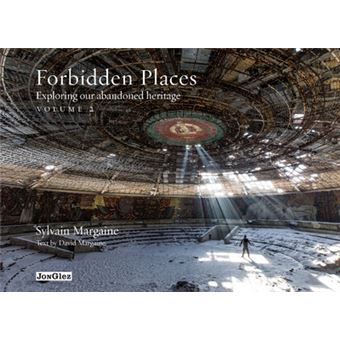 Forbidden places Exploring our abandoned heritage - tome 2