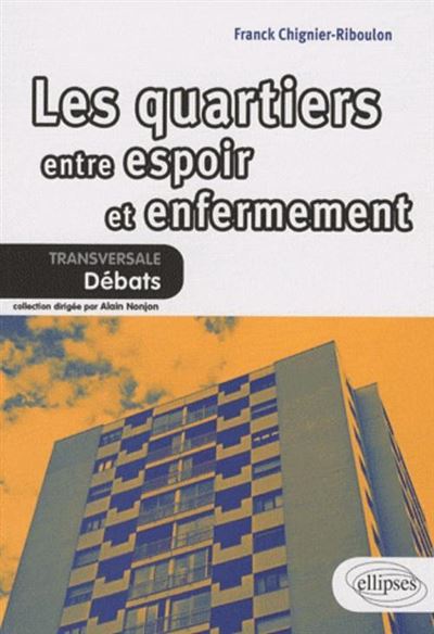 Les quartiers. Entre espoir et enfermement