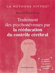 Traitement des psychonévroses par la rééducation du contrôle cérébral