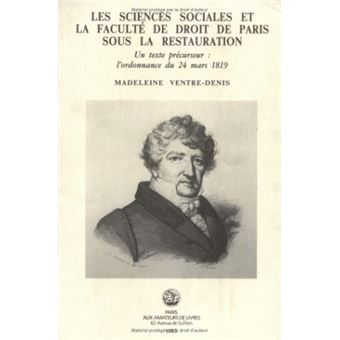 Les Sciences sociales et la faculté de droit de Paris sous la Restauration.