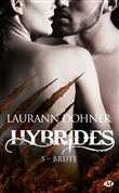 Hybrides, T5 : Brute