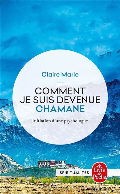 Comment je suis devenue chamane - Claire Marie - Poche