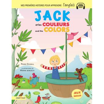 Jack Et Les Couleurs And The Colors Edition Bilingue Anglais Francais Relie Pierre Dosseul Achat Livre Fnac