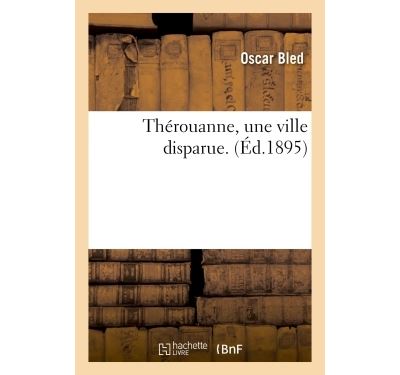 Therouanne, une ville disparue