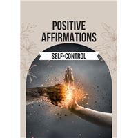 Positive Affirmations to Ignite Self-Control and Shape Your Life