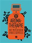 Aromathérapie avec mon diffuseur d'huiles essentielles