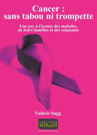 Cancer, sans tabou ni trompette