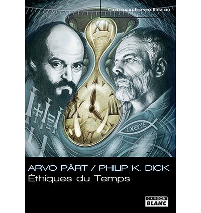 Arvo part, Philip K Dick : éthiques du temps