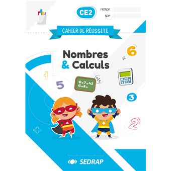 Cahier de réussite CE2 - Nombres et Calculs