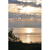 I Overcame MS the Natural Way