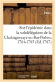 Sur l'épidémie dans la subdélégation de la Chataigneraye en Bas-Poitou, 1784-1785