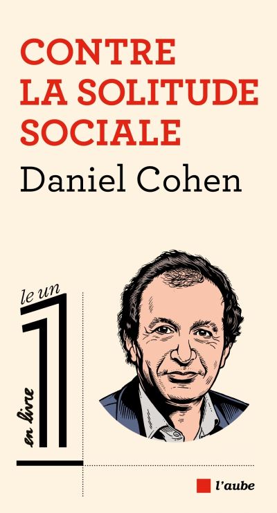 Contre la solitude sociale - Daniel Cohen - broché