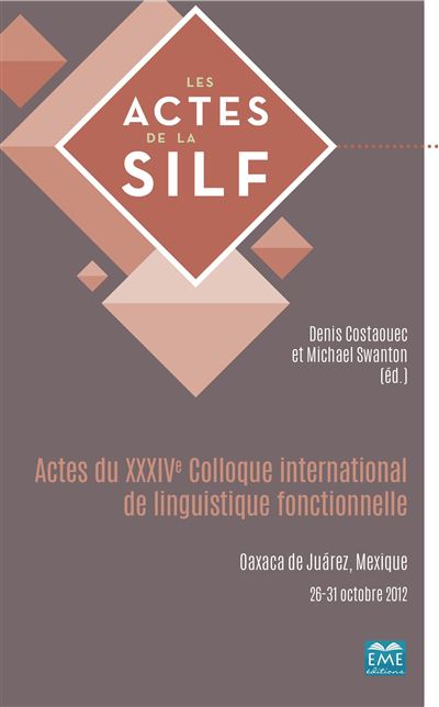 Actes du XXXIVème Colloque international de linguistique fonctionnelle