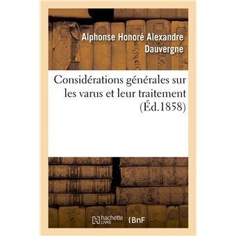 Considérations générales sur les varus et leur traitement, à propos d'une guérison